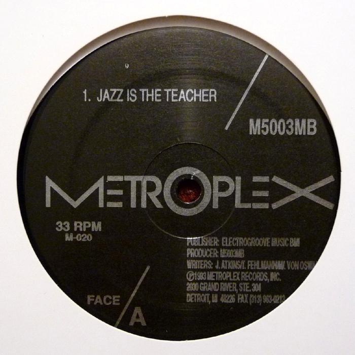 3MB Feat. Juan Atkins – Jazz Is The Teacher (Metroplex), 1993