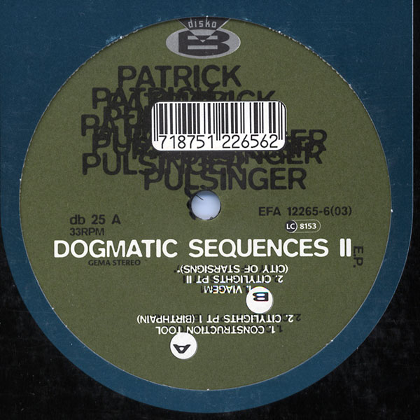 Patrick Pulsinger – Dogmatic Sequences II (Disco B/ R&S), 1994