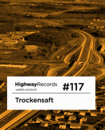 HIGHWAY RECORDS, Trockensaft, Highway Podcast
