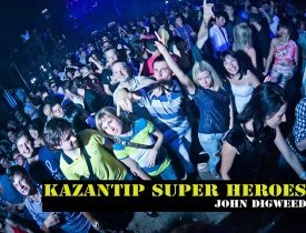 KAZANTIP SUPER HEROES, JOHN DIGWEED, KAZANTIP SUPER HEROES JOHN DIGWEED