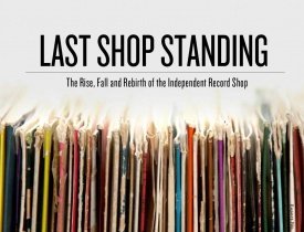 Последний магазин пластинок, Last Shop Standing ФИЛЬМ, Last Shop Standing