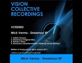 Mick Verma The Dreamour EP, Indian Groove, Vision Collective Recordings