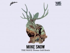 Miike Snow The Wave (Thomas Gold Remix), Miike Snow The Wave