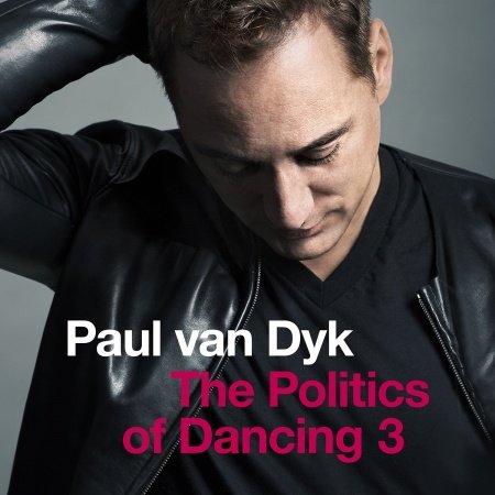 Paul van Dyk выпускает The Politics of Dancing 3