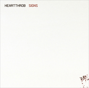Heartthrob – Signs (M-nus), 2008